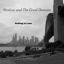 Nothing to lose - Moslyve and The Good Demons - MRM