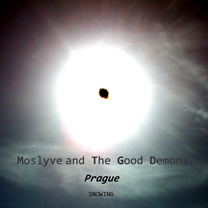 Prague - Moslyve and The Good Demons - MRM
